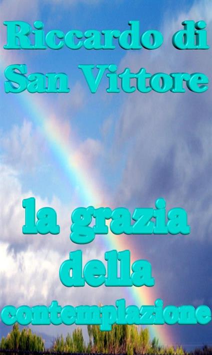 la grazia della contemplazione - Riccardo Di San Vittore - ebook