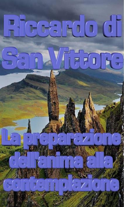 La preparazione dell'anima alla contemplazione - Riccardo Di San Vittore - ebook
