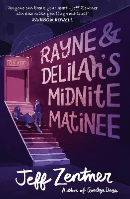 Rayne and Delilah's Midnite Matinee - Jeff Zentner - cover