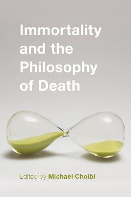 Immortality and the Philosophy of Death - cover