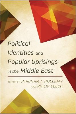 Political Identities and Popular Uprisings in the Middle East - cover