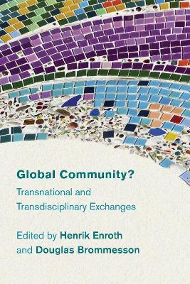 Global Community?: Transnational and Transdisciplinary Exchanges - cover