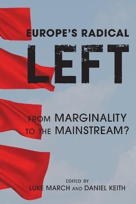 Europe's Radical Left: From Marginality to the Mainstream? - cover
