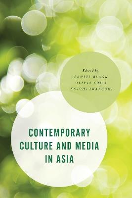 Contemporary Culture and Media in Asia - cover