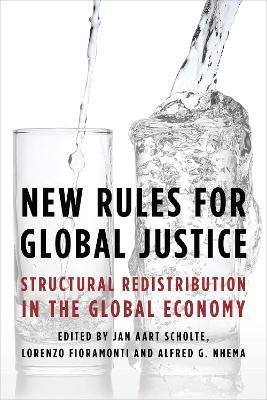 New Rules for Global Justice: Structural Redistribution in the Global Economy - cover