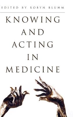 Knowing and Acting in Medicine - cover