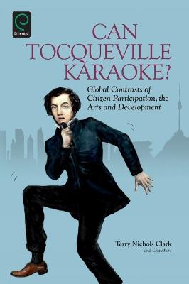 Can Tocqueville Karaoke?: Global Contrasts of Citizen Participation, the Arts and Development - cover