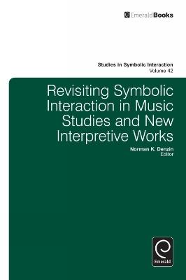 Revisiting Symbolic Interaction in Music Studies and New Interpretive Works - cover