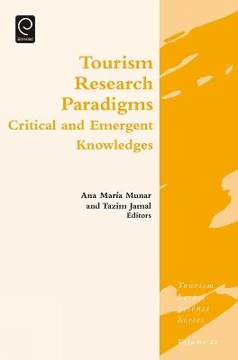 Tourism Research Paradigms: Critical and Emergent Knowledges - cover