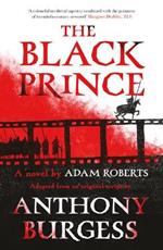 The Black Prince: Adapted from an original script by Anthony Burgess