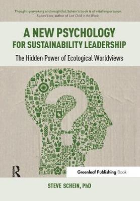 A New Psychology for Sustainability Leadership: The Hidden Power of Ecological Worldviews - Steve Schein - cover