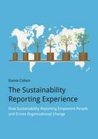 The Sustainability Reporting Experience: How Sustainability Reporting Empowers People and Drives Organizational Change