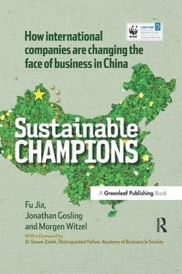 CHINA EDITION - Sustainable Champions: How International Companies are Changing the Face of Business in China - Fu Jia,Jonathan Gosling,Morgen Witzel - cover
