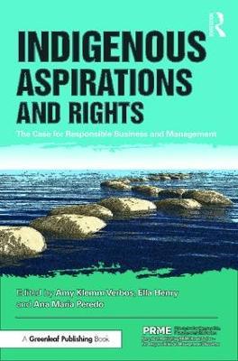 Indigenous Aspirations and Rights: The Case for Responsible Business and Management - cover