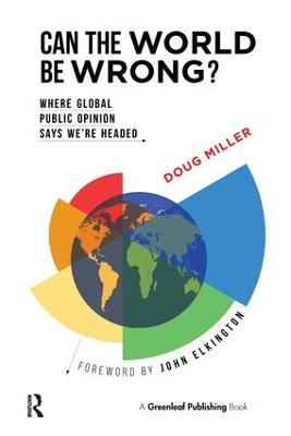 Can the World be Wrong?: Where Global Public Opinion Says We're Headed - Doug Miller - cover