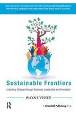 Sustainable Frontiers: Unlocking Change through Business, Leadership and Innovation