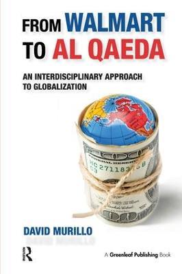 From Walmart to Al Qaeda: An Interdisciplinary Approach to Globalization - David Murillo - cover