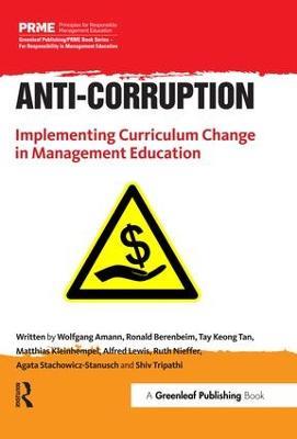 Anti-Corruption: Implementing Curriculum Change in Management Education - Wolfgang Amann,Ronald Berenbeim,Tay Keong Tan - cover