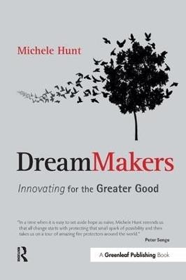 DreamMakers: Innovating for the Greater Good - Michele Hunt - cover