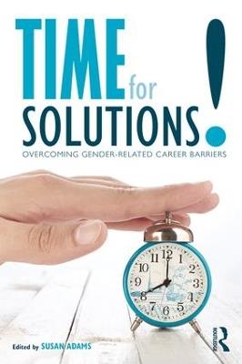 Time for Solutions!: Overcoming Gender-related Career Barriers - cover
