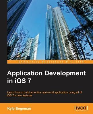Application Development in iOS 7 - Kyle Begeman - cover