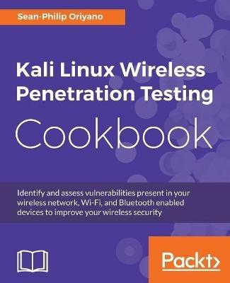 Kali Linux Wireless Penetration Testing Cookbook - Sean-Philip Oriyano - cover
