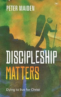 Discipleship Matters - Peter Maiden - cover