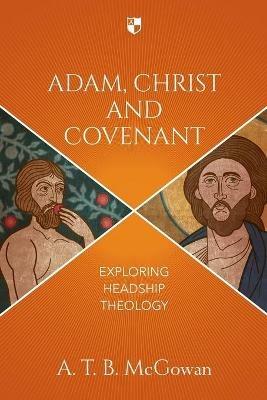 Adam  Christ and Covenant - Mcgowan - cover