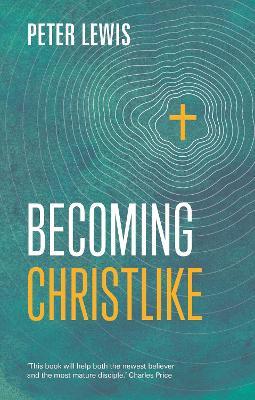 Becoming Christlike - Peter Lewis - cover