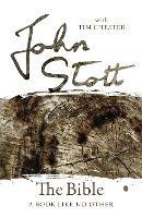 The Bible: A Book Like No Other - John Stott,Tim Chester - cover