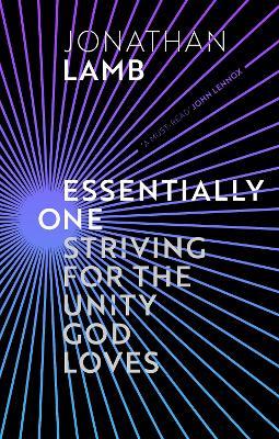 Essentially One: Striving for the Unity God Loves - Jonathan Lamb - cover