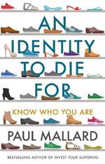 An Identity to Die For: Know Who You Are