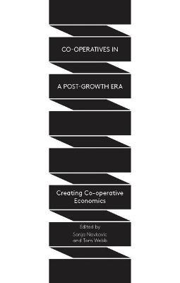 Co-operatives in a Post-Growth Era: Creating Co-operative Economics - cover