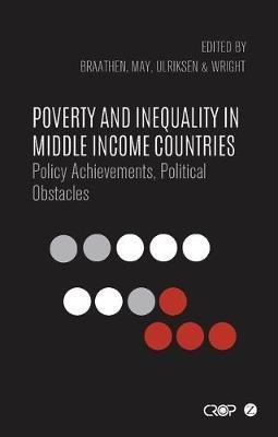 Poverty and Inequality in Middle Income Countries: Policy Achievements, Political Obstacles - cover