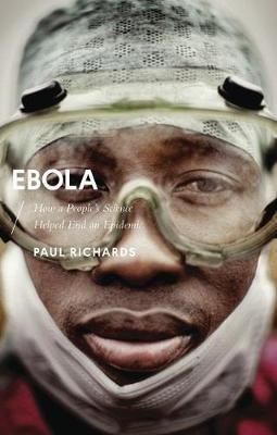 Ebola: How a People's Science Helped End an Epidemic - Paul Richards - cover