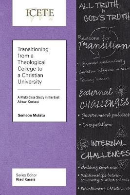 Transitioning from a Theological College to a Christian University: A Multi-Case Study in the East African Context - Semeon Mulatu - cover