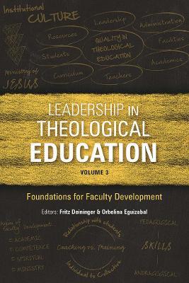 Leadership in Theological Education, Volume 3: Foundations for Faculty Development - cover