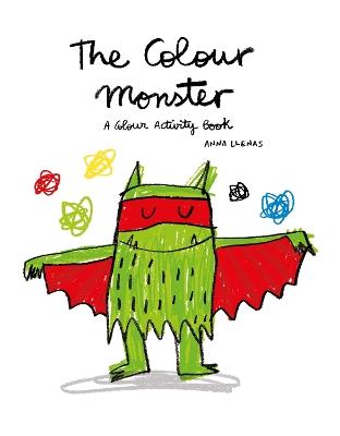 The Colour Monster: A Colour Activity Book - Anna Llenas - cover