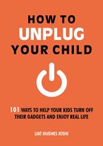 How to Unplug Your Child