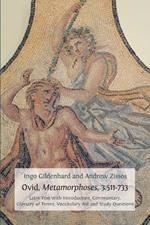 Ovid, Metamorphoses, 3.511-733: Latin Text with Introduction, Commentary, Glossary of Terms, Vocabulary Aid and Study Questions
