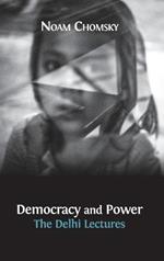 Democracy and Power: The Delhi Lectures (author-approved edition)