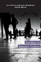 Zombies in Western Culture: A Twenty-First Century Crisis