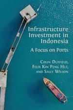 Infrastructure Investment in Indonesia: A Focus on Ports