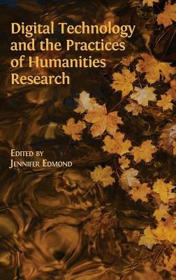 Digital Technology and the Practices of Humanities Research - cover