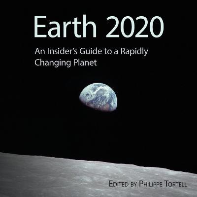 Earth 2020: An Insider's Guide to a Rapidly Changing Planet - cover