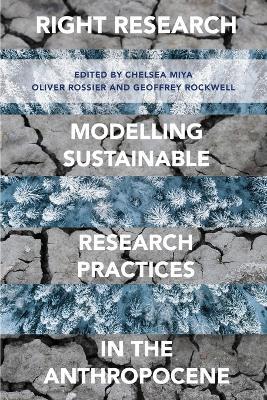 Right Research: Modelling Sustainable Research Practices in the Anthropocene - cover
