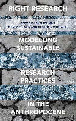 Right Research: Modelling Sustainable Research Practices in the Anthropocene - cover