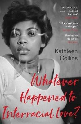Whatever Happened to Interracial Love? - Kathleen Collins - cover