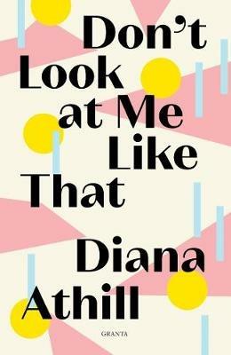 Don't Look At Me Like That - Diana Athill - cover