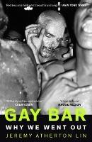 Gay Bar: Why We Went Out - Jeremy Atherton Lin - cover